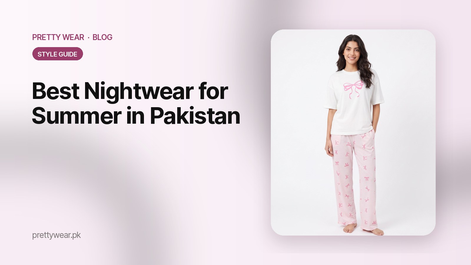 Best Nightwear for Summer in Pakistan: Cotton vs Linen vs Silk