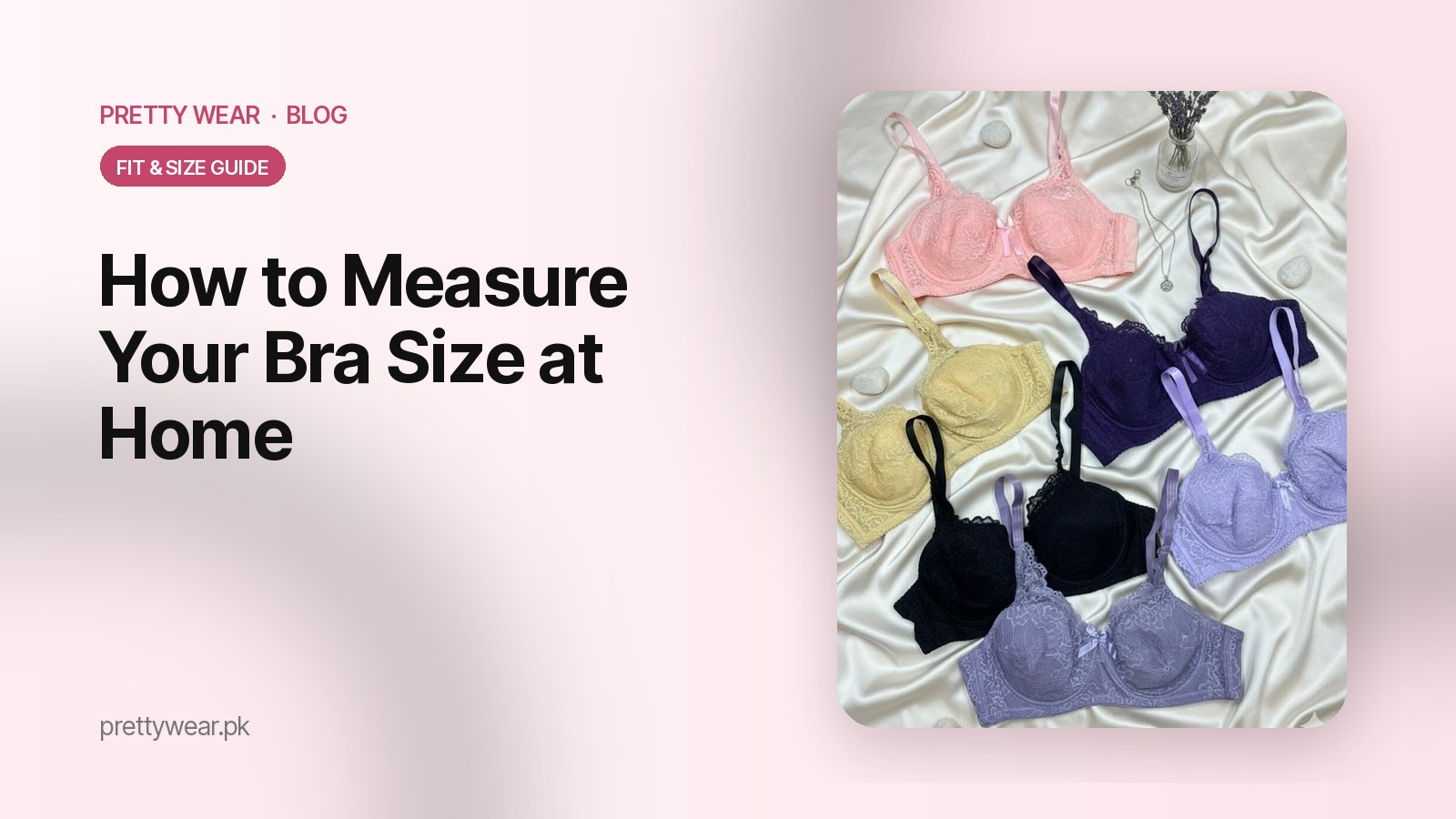 How to Measure Your Bra Size at Home (Pakistan Size Guide)