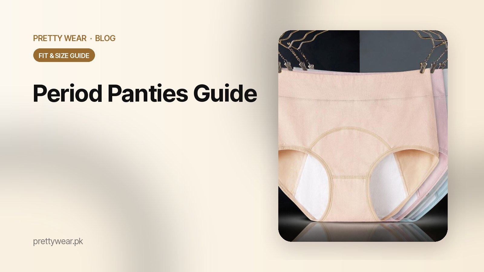 Period Panties Kya Hain Aur Kaise Use Karein? Pakistan Ke Liye Mukammal Guide