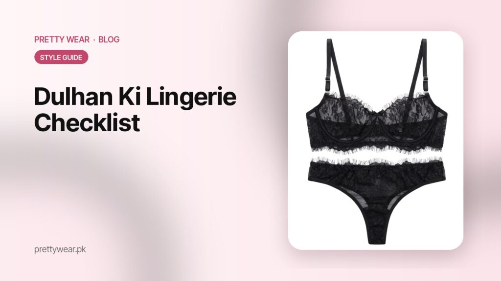 Shadi Ke Liye Lingerie Aur Nightwear Kaise Choose Karein? Dulhan Ki Checklist